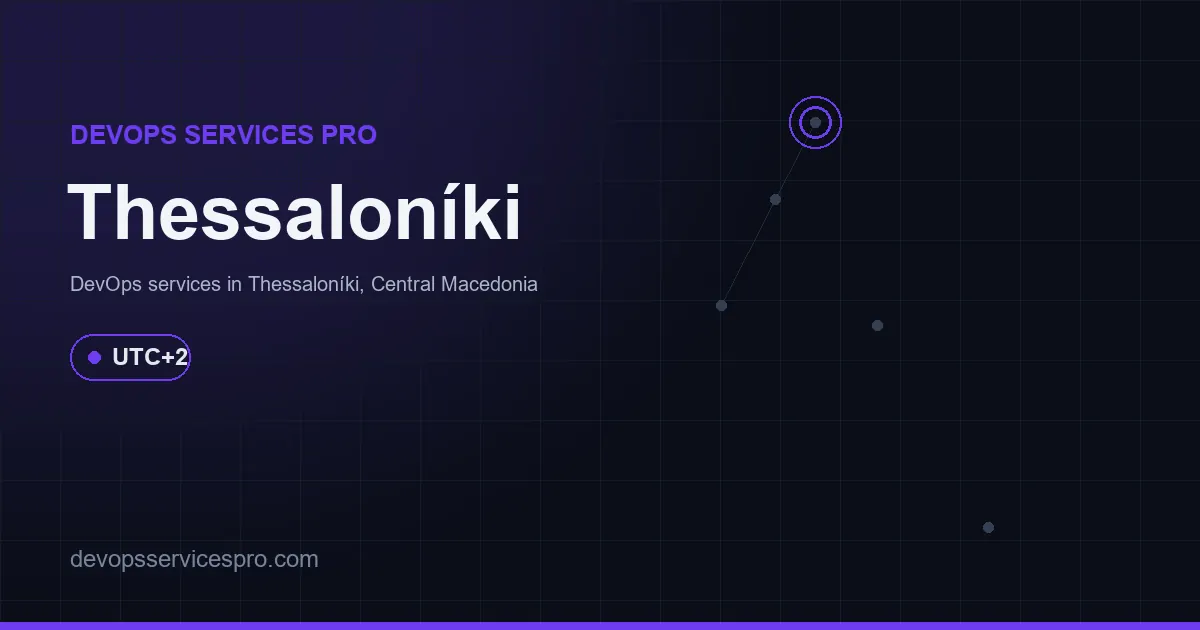 DevOps services coverage map for Thessaloníki, Greece - DevOps Services Pro